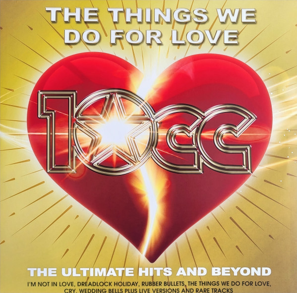 10cc – The Things We Do For Love: The Ultimate Hits And Beyond cover