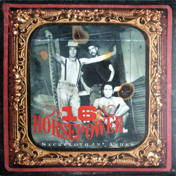 16 Horsepower – Sackcloth 'N' Ashes cover