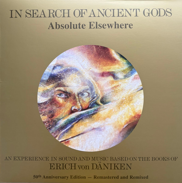 Absolute Elsewhere – In Search Of Ancient Gods - An Experience In Sound And Music Based On The Books Of Erich von Däniken - 50th Anniversary Edition vinyl cover