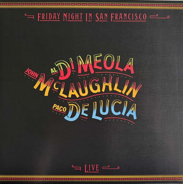 Al Di Meola, John McLaughlin, Paco De Lucía – Friday Night In San Francisco vinyl cover