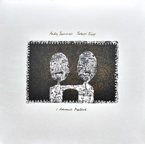 Andy Summers & Robert Fripp – I Advance Masked cover
