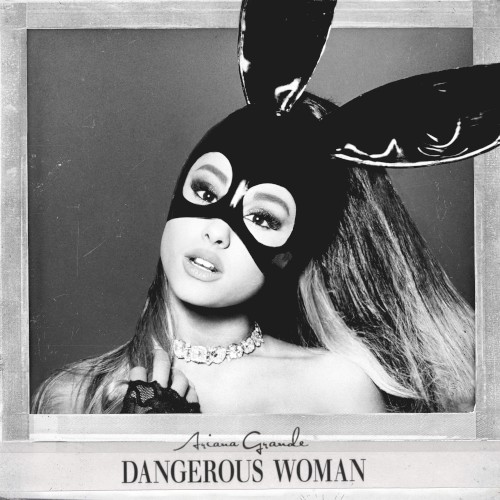 Ariana Grande – Dangerous Woman cover