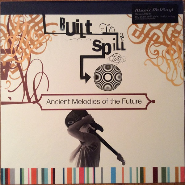 Built To Spill – Ancient Melodies Of The Future cover