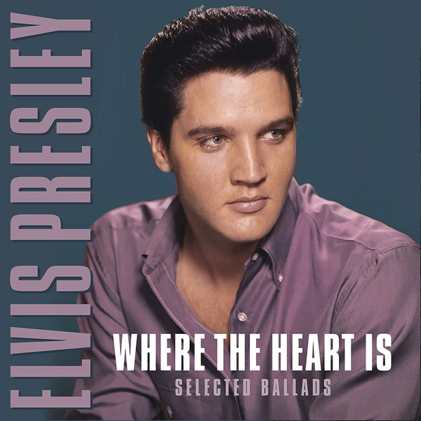 Elvis Presley – Where The Heart Is-Selected Ballads vinyl cover