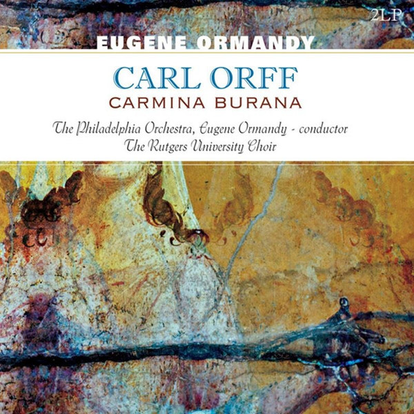 Eugene Ormandy, Carl Orff, The Philadelphia Orchestra, The Rutgers University Choir – Carmina Burana vinyl cover