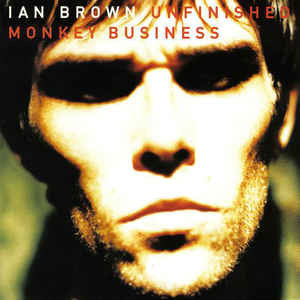 Ian Brown – Unfinished Monkey Business cover