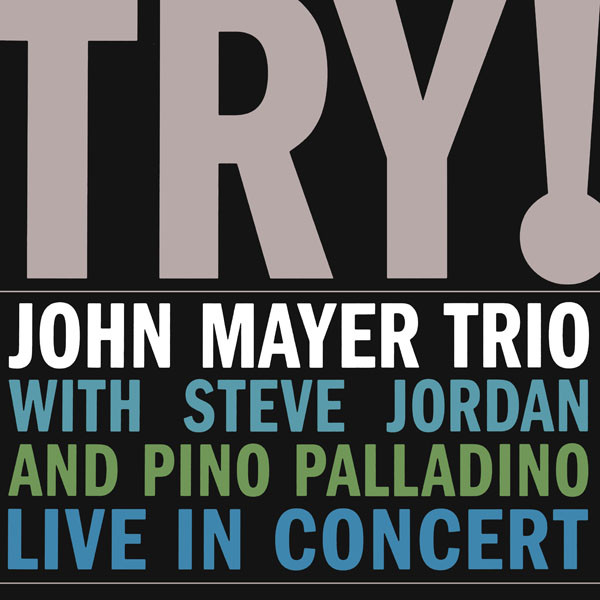 John Mayer Trio – Try! cover