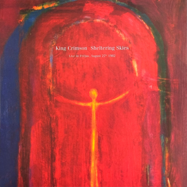 King Crimson – Sheltering Skies (Live In Fréjus, August 27th 1982) vinyl cover