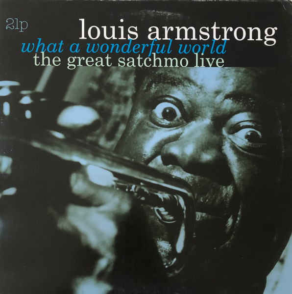 Louis Armstrong – What A Wonderful World: The Great Satchmo Live vinyl cover