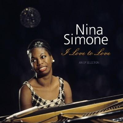 Nina Simone – I Love To Love - An EP Selection vinyl cover
