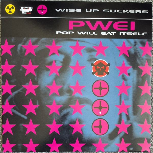 Pop Will Eat Itself – Wise Up Suckers vinyl cover