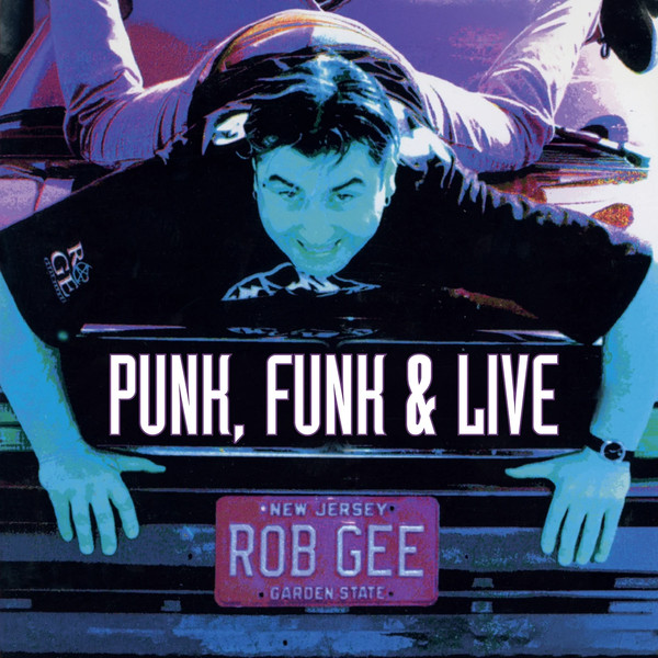 Rob Gee – Punk, Funk & Live cover