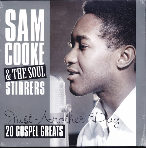 Sam Cooke & The Soul Stirrers – Just Another Day - 20 Gospel Greats vinyl cover