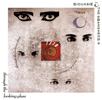 Siouxsie & The Banshees – Through The Looking Glass vinyl cover
