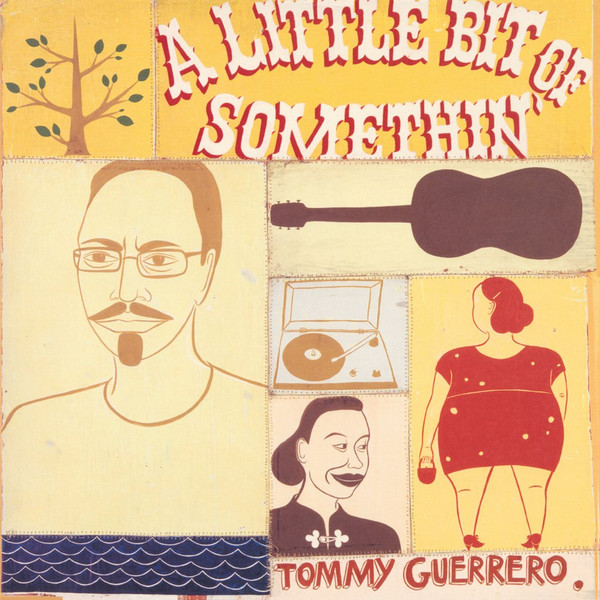 Tommy Guerrero – A Little Bit Of Somethin' vinyl cover