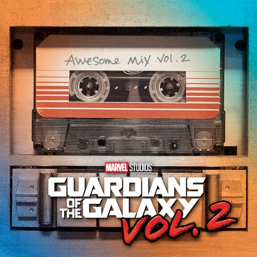 Various Artists – Guardians of the Galaxy Vol. 2: Awesome Mix Vol. 2 cover